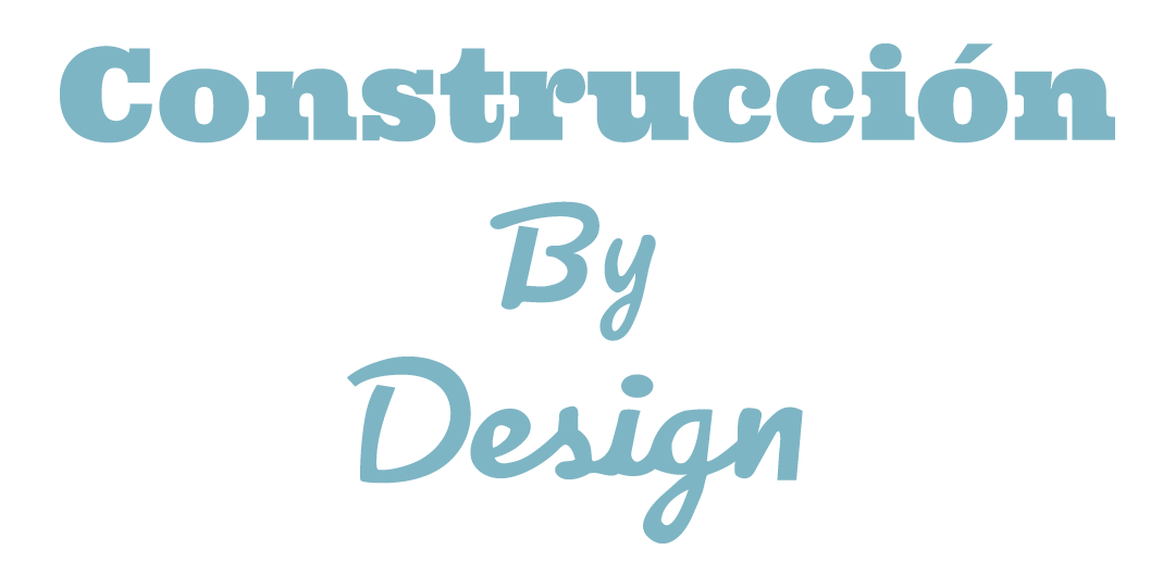 CONSTRUCCION BY DESIGN